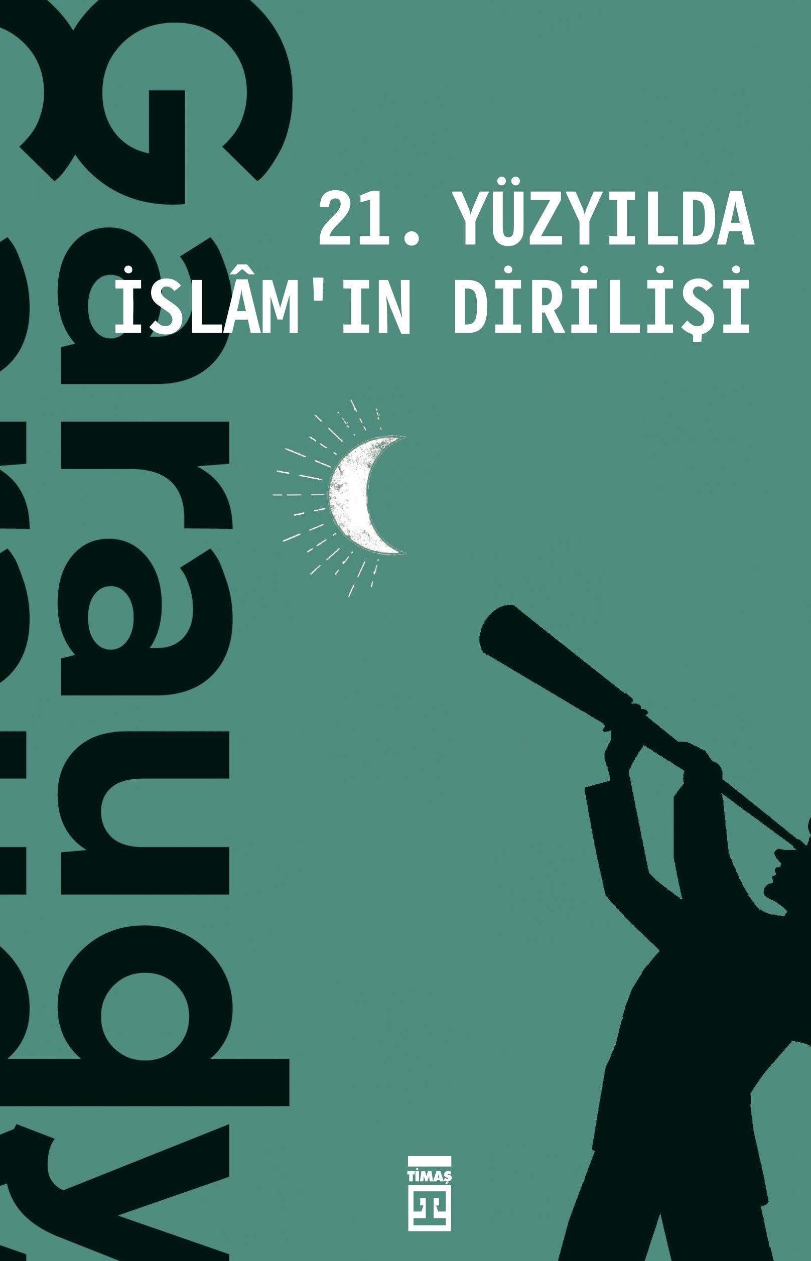 21. Yüzyılda İslam`ın Dirilişi Timaş Yayınları-1