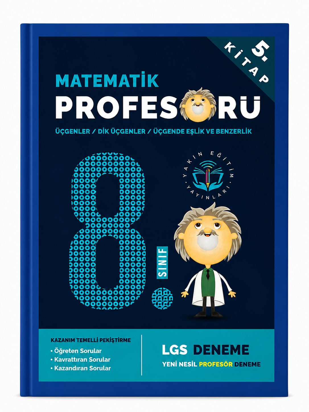 8.Sınıf Matematik Profesörü 5.Kitap Üçgenler-Dik Üçgenler-Üçgende Eşlik ve Benzerlik