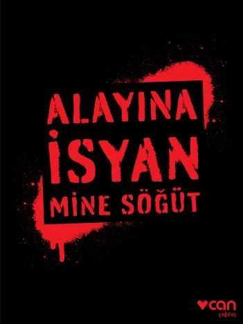 Alayına İsyan Mine Söğüt Can Yayınları