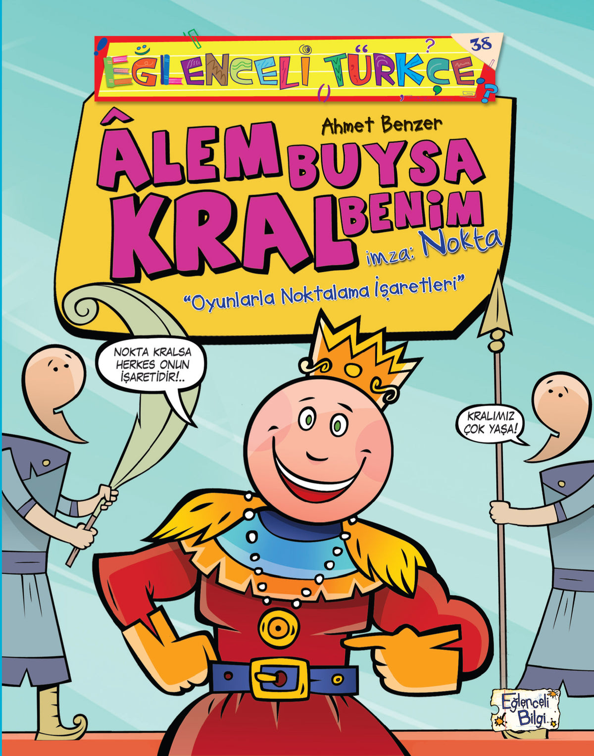 Alem Buysa Kral Benim İmza: Nokta Eğlenceli Bilgi Yayınları-1