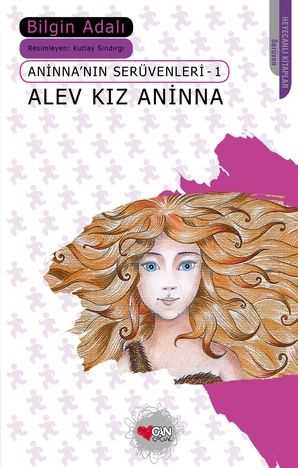 Alev Kız Aninna Bilgin Adalı Can Çocuk Yayınları