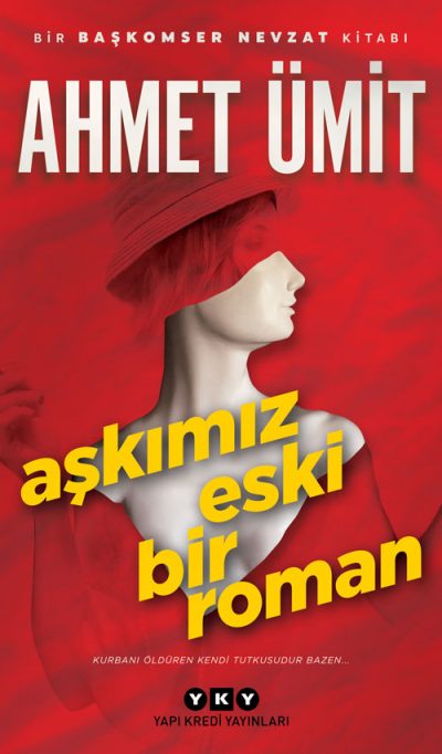 Aşkımız Eski Bir Roman Ahmet Ümit Yapı Kredi Yayınları-1