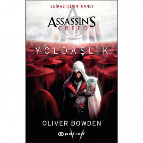 Assassin`s Creed - Suikastçının İnancı 2 - Yoldaşlık Epsilon Yayınevi-1