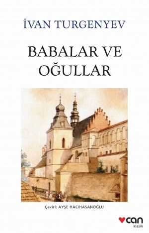 Babalar ve Oğullar Ivan Sergeyeviç Turgenyev Can Yayınları