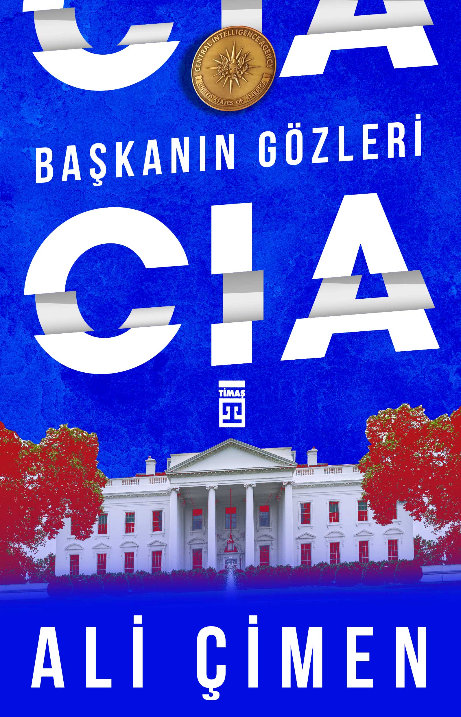 Başkanın Gözleri CIA Ali Çimen Timaş Yayınları