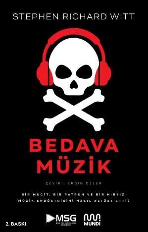 Bedava Müzik Bir Mucit Bir Patron ve Bir Hırsız Müzik Endüstrisini Nasıl Altüst Etti