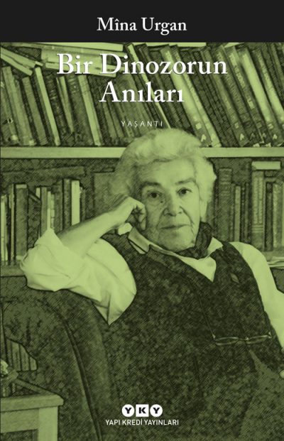 Bir Dinozorun Anıları Mina Urgan Yapı Kredi Yayınları