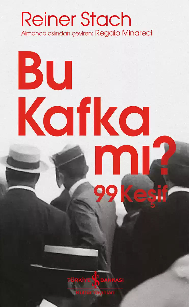 Bu Kafka mı? 99 Keşif İş Bankası Kültür Yayınları