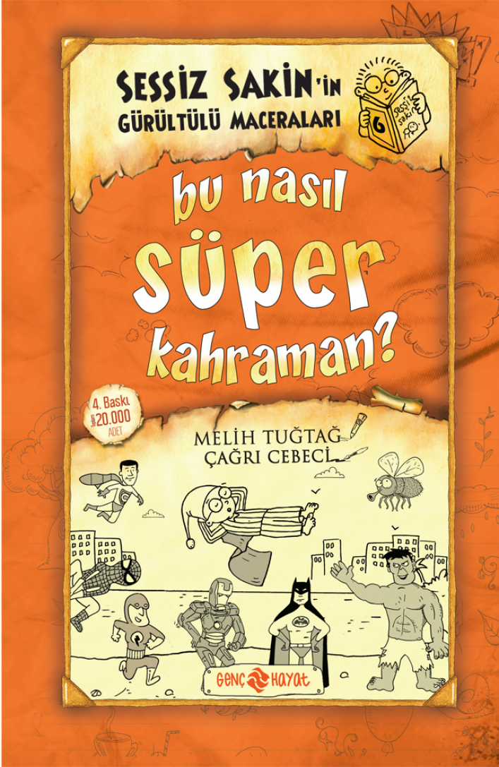 Bu Nasıl Süper Kahraman Sessiz Sakinin Gürültülü Maceraları 6 Melih Tuğtağ Genç Hayat-1
