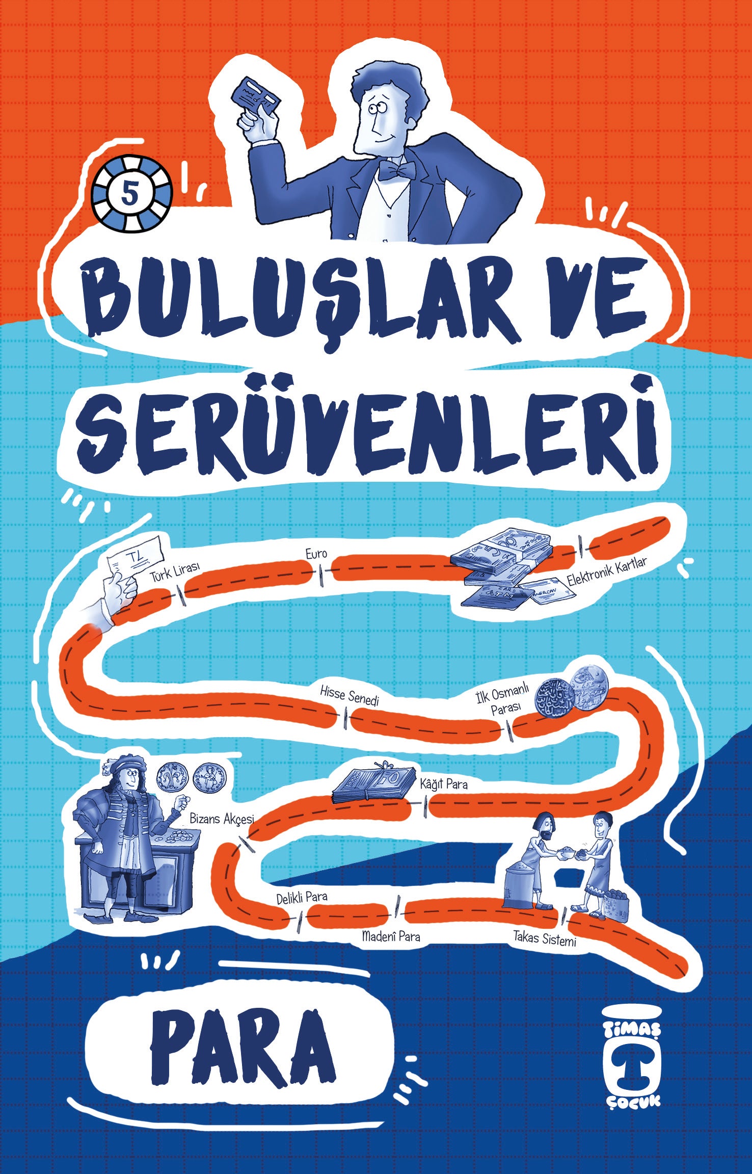Buluşlar ve Serüvenleri - Para Timaş Çocuk