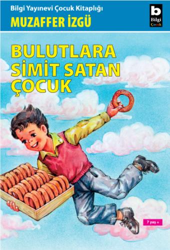 Bulutlara Simit Satan Çocuk Bilgi Yayınevi