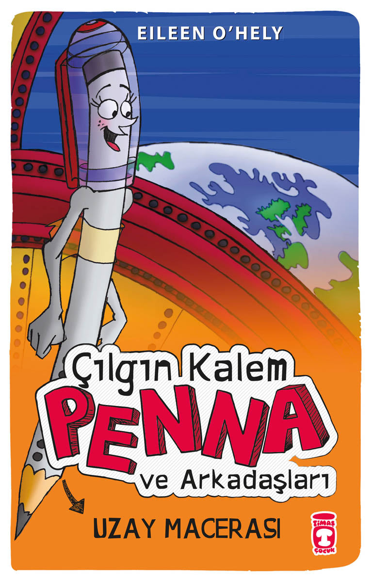 Çılgın Kalem Penna ve Arkadaşları Uzay Macerasında Timaş Yayınları