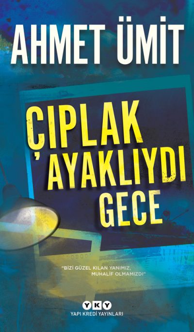 Çıplak Ayaklıydı Gece Ahmet Ümit Yapı Kredi Yayınları