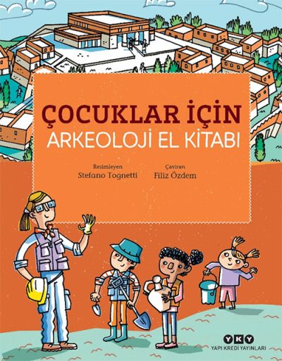 Çocuklar İçin Arkeoloji El Kitabı Yapı Kredi Yayınları