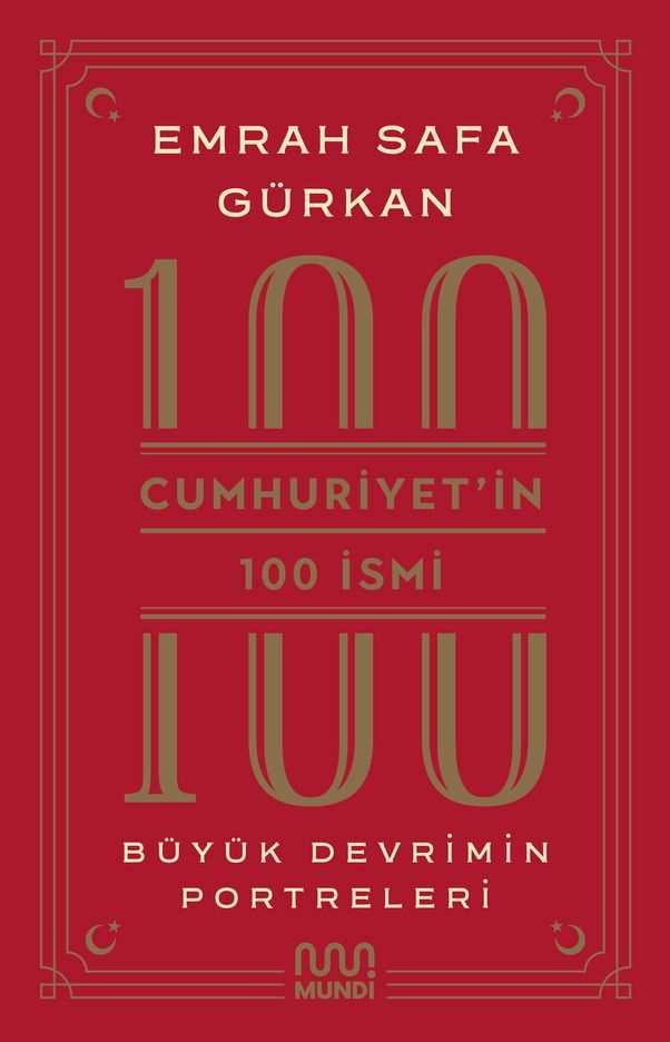 Cumhuriyetin 100 İsmi Büyük Devrimin Portreleri Mundi