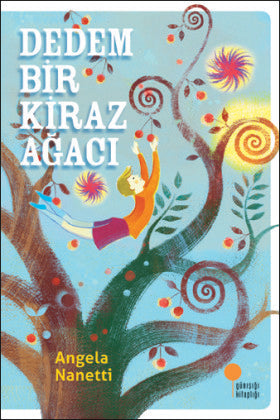 Dedem Bir Kiraz Ağacı Angela Nanetti Günışığı Kitaplığı