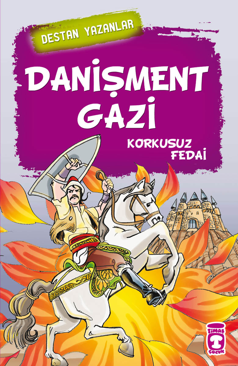 Destan Yazanlar Danişment Gazi Korkusuz Fedai Timaş Yayınları-1