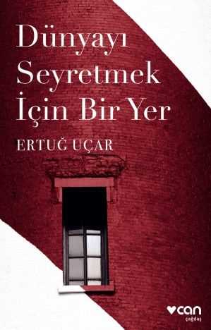 Dünyayı Seyretmek İçin Bir Yer Can Yayınları