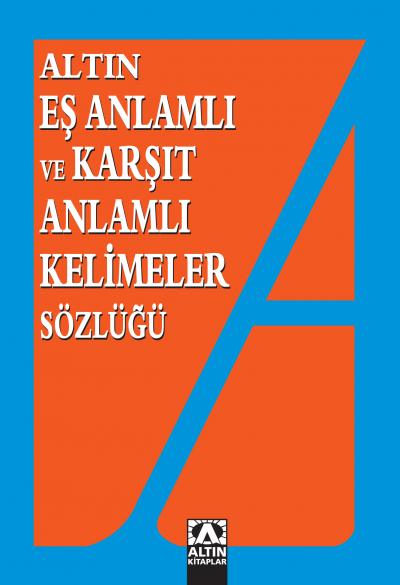Eş ve Zıt Anlamlı Kelimeler Sözlüğü Altın Kitaplar-1