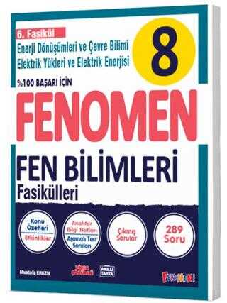 Fenomen 8. Sınıf Fen Bilimleri 6. Fasikül (Enerji Dönüşümleri ve Çevre Bilimi- Elektrik Yükleri Elektrik Enerjisi)-1