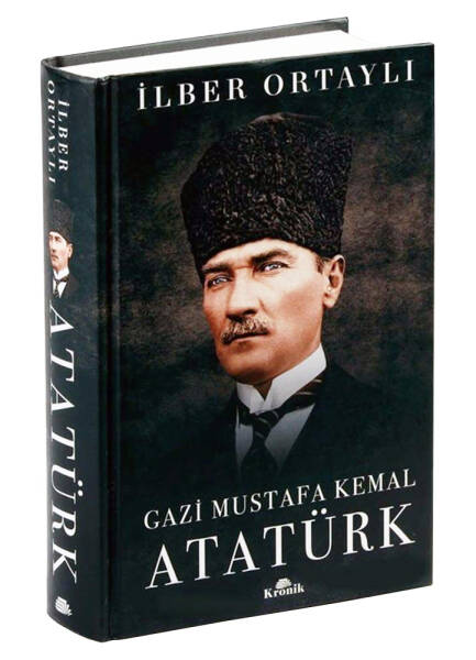 Gazi Mustafa Kemal Atatürk İlber Ortaylı Kronik Kitap-1