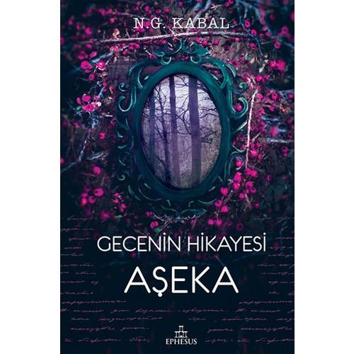Gecenin Hikayesi Aşeka Ciltli N.G. Kabal Ephesus Yayınları-1