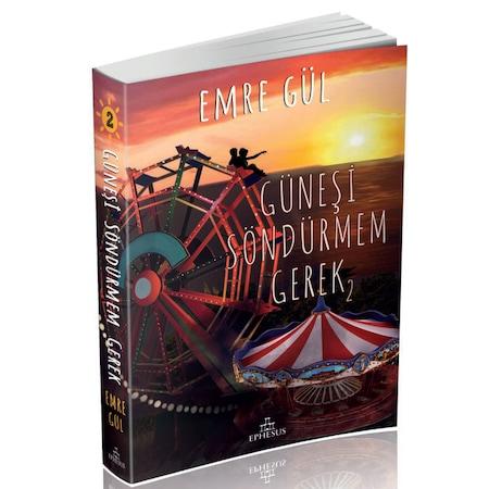 Güneşi Söndürmem Gerek 2 Emre Gül Ephesus Yayınları (Ciltsiz)-1