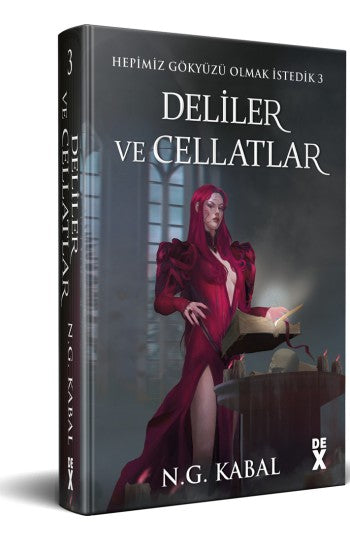 Hepimiz Gökyüzü Olmak İstedik 3 Deliler ve Cellatlar - Ciltli-1