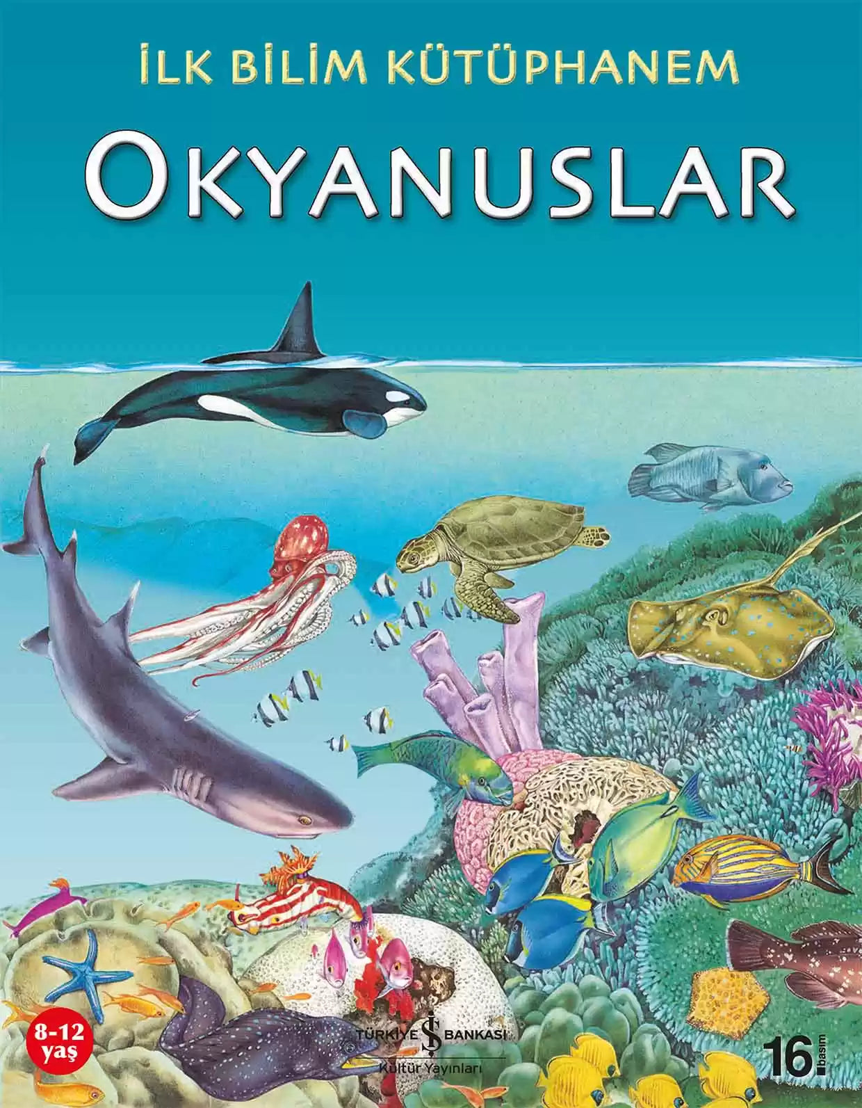 İlk Bilim Kütüphanem Okyanuslar İş Bankası Kültür Yayınları