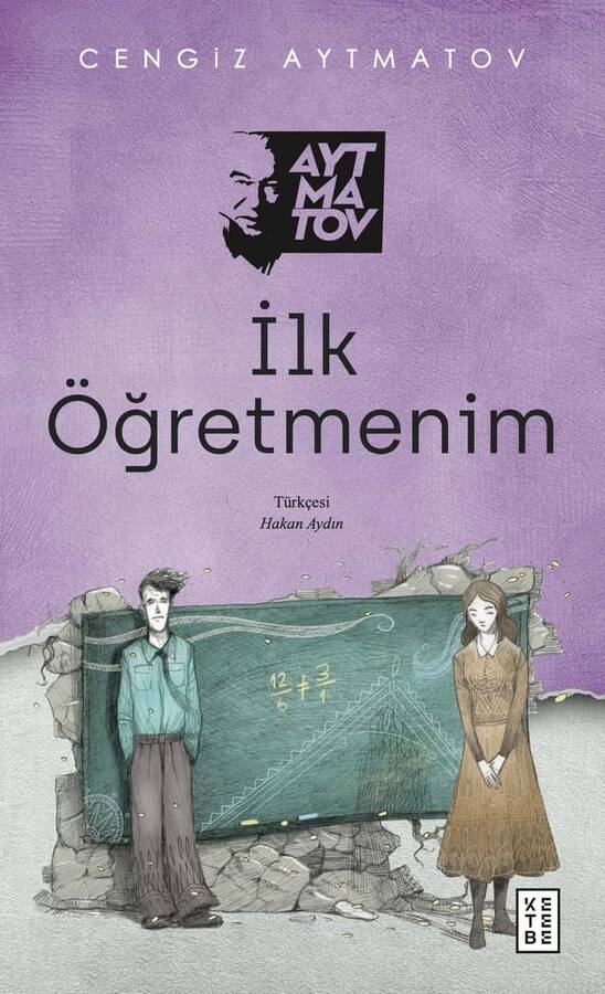 İlk Öğretmenim Cengiz Aytmatov Ketebe Yayınevi-1