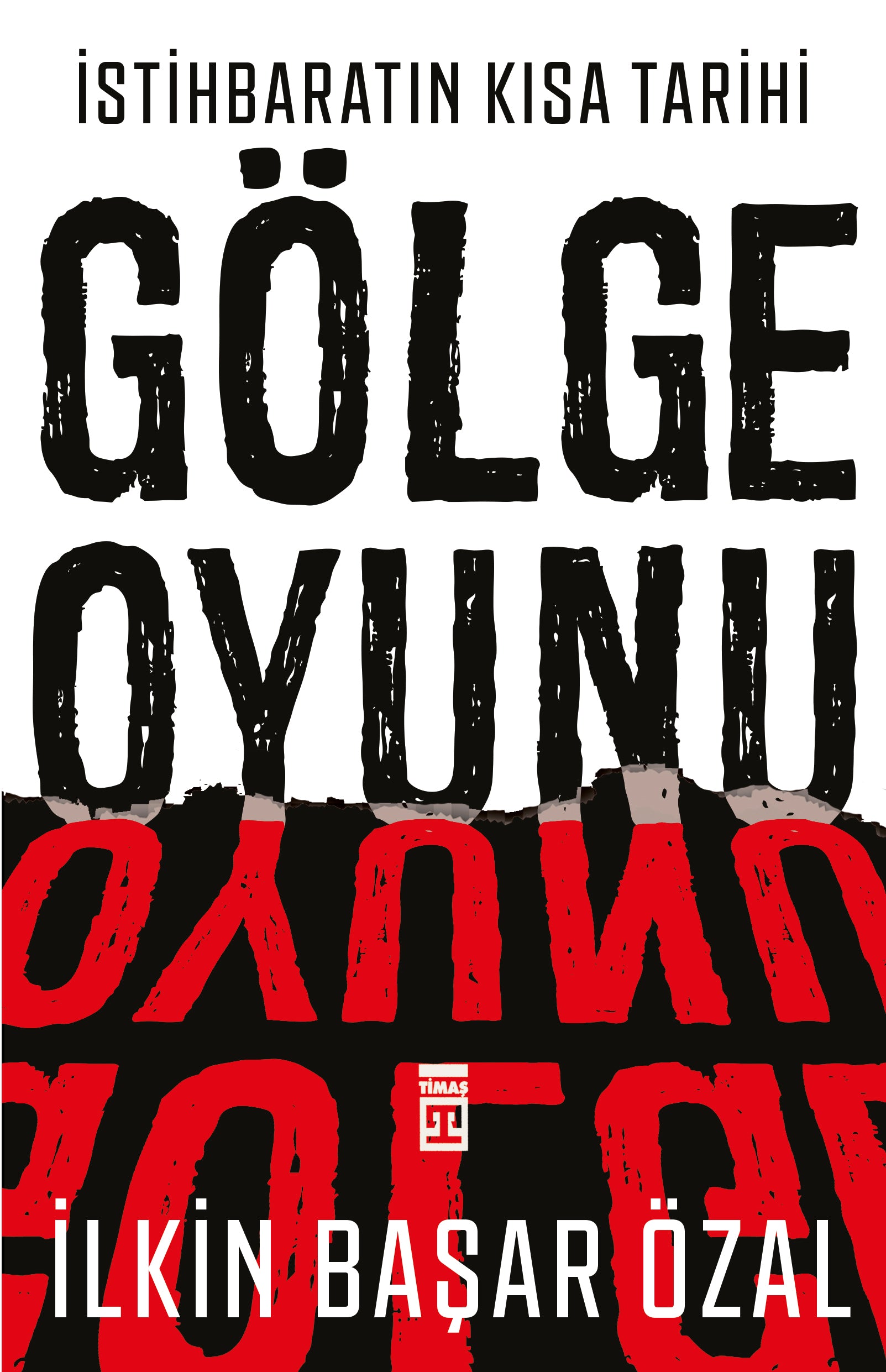 İstihbaratın Kısa Tarihi Gölge Oyunu Timaş Yayınları-1