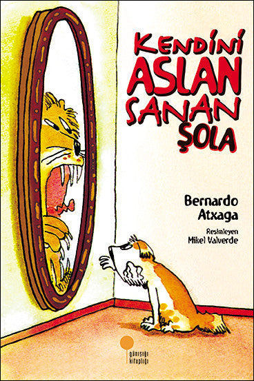 Kendini Aslan Sanan Şola Bernardo Atxaga Günışığı Kitaplığı-1