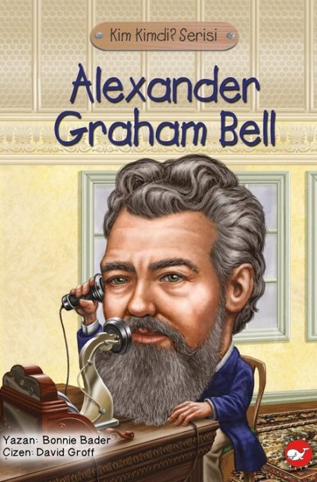 Kim Kimdi? Serisi Alexander Graham Bell Beyaz Balina Yayınları-1