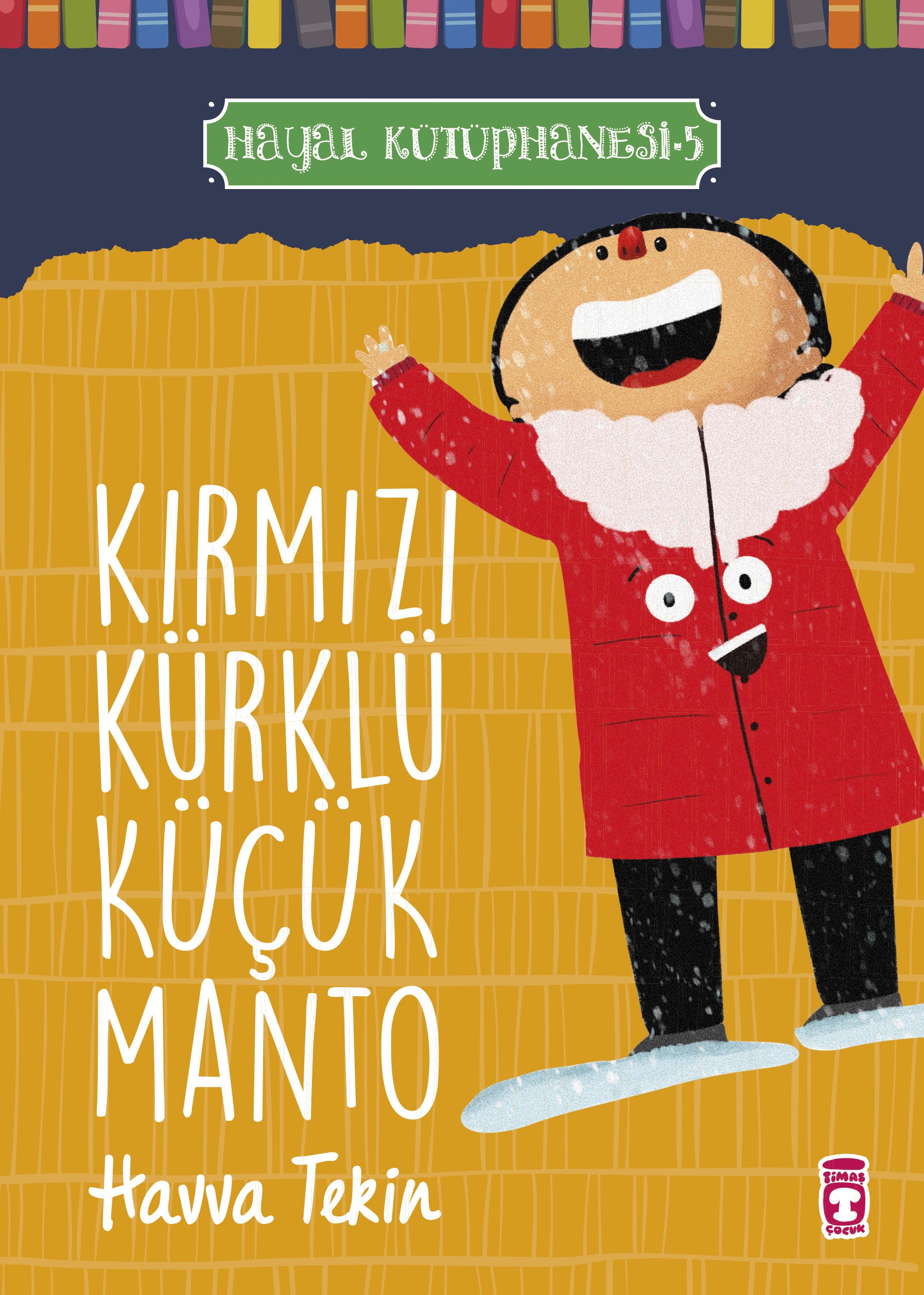 Kırmızı Kürklü Küçük Manto - Hayal Kütüphanesi 5 Timaş Çocuk