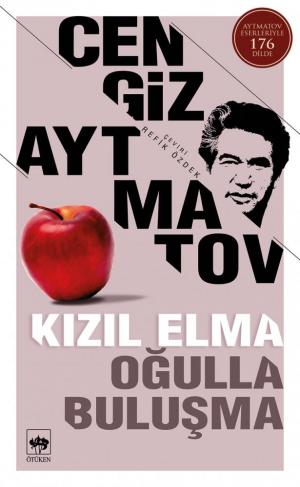Kızıl Elma Oğulla Buluşma Cengiz Aytmatov Ötüken Yayınları-1