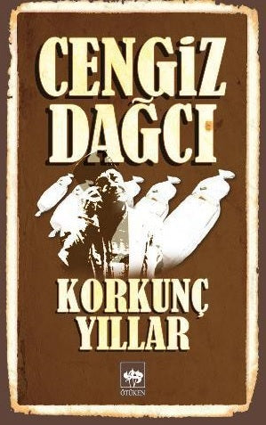 Korkunç Yıllar Cengiz Dağcı Ötüken Neşriyat-1