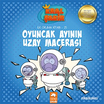 Kral Şakir Oyuncak Ayının Uzay Macerası İlk Okuma Kitabı 25 Eksik Parça Yayınları-1