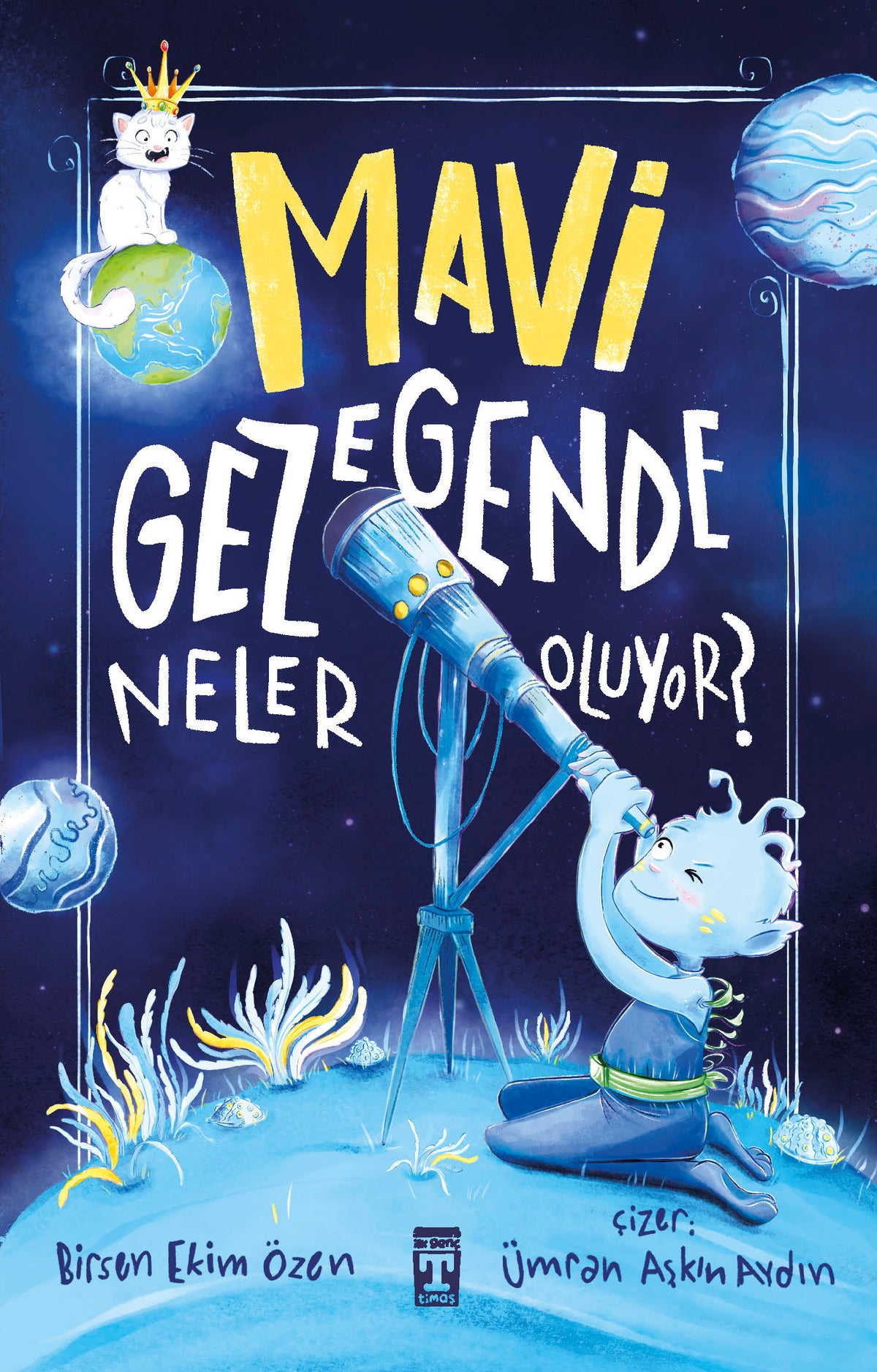 Mavi Gezegende Neler Oluyor? İlk Genç Timaş-1