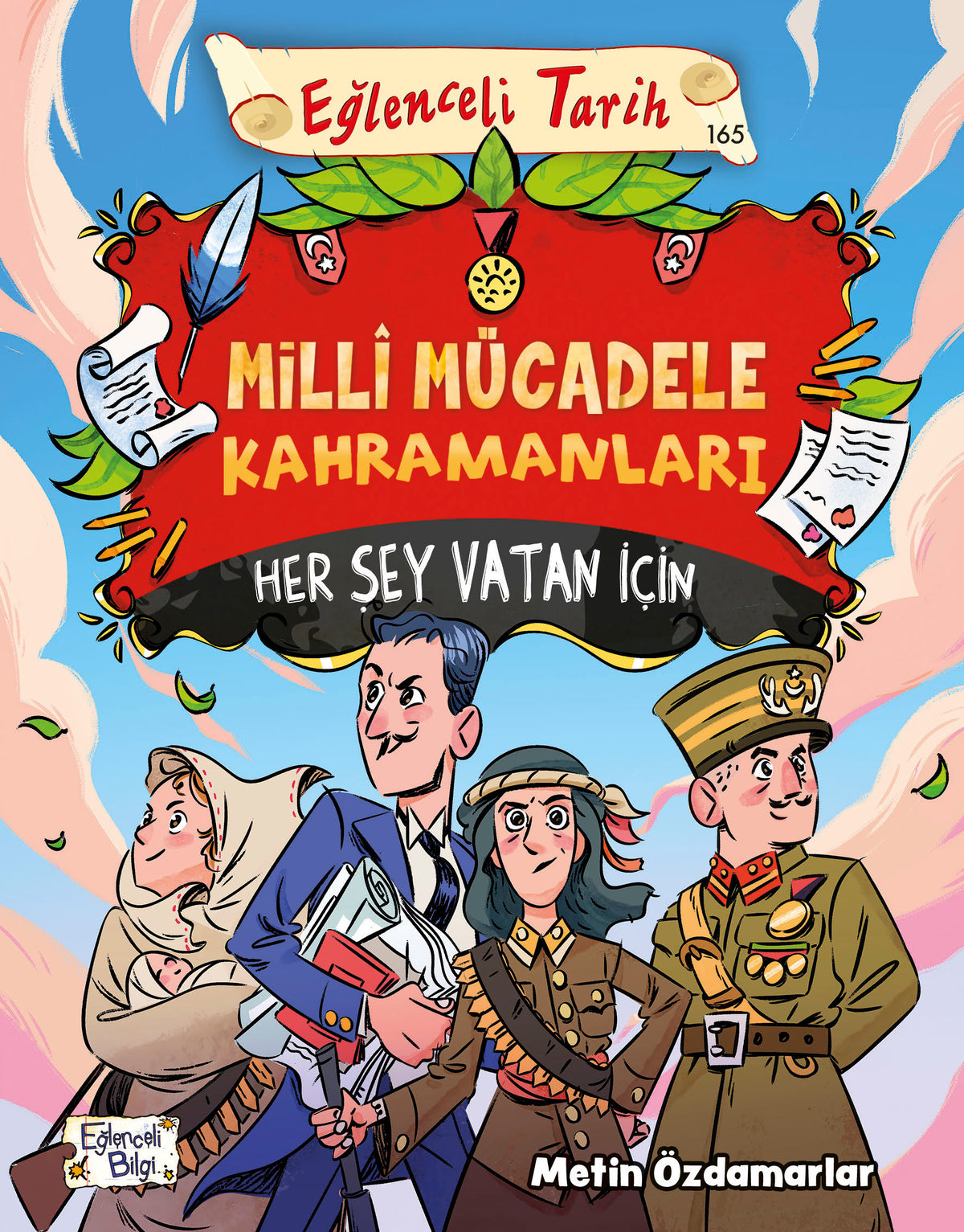 Milli Mücadele Kahramanları - Her Şey Vatan İçin Eğlenceli Bilgi Yayınları-1