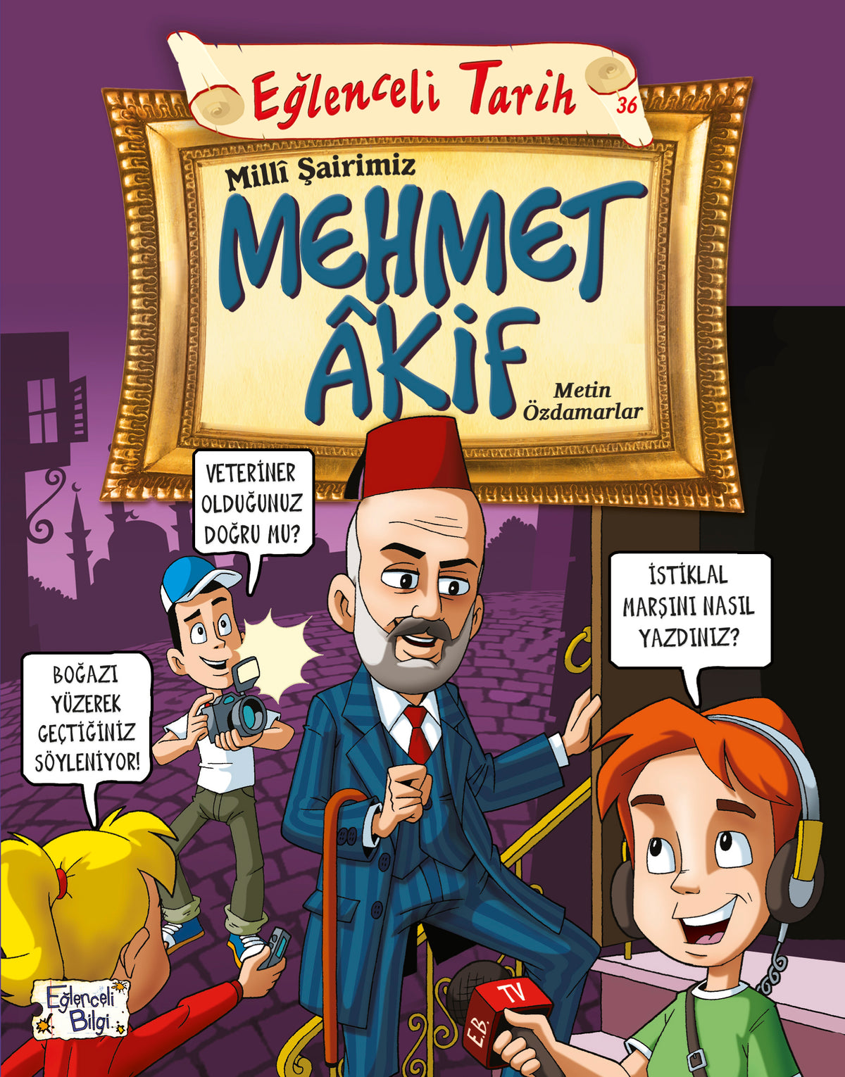 Milli Şairimiz Mehmet Akif Eğlenceli Bilgi Yayınları-1