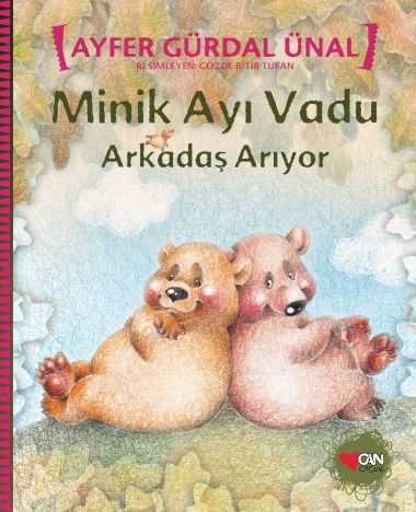 Minik Ayı Vadu Arkadaş Arıyor Ayfer Gürdal Ünal Can Çocuk Yayınları