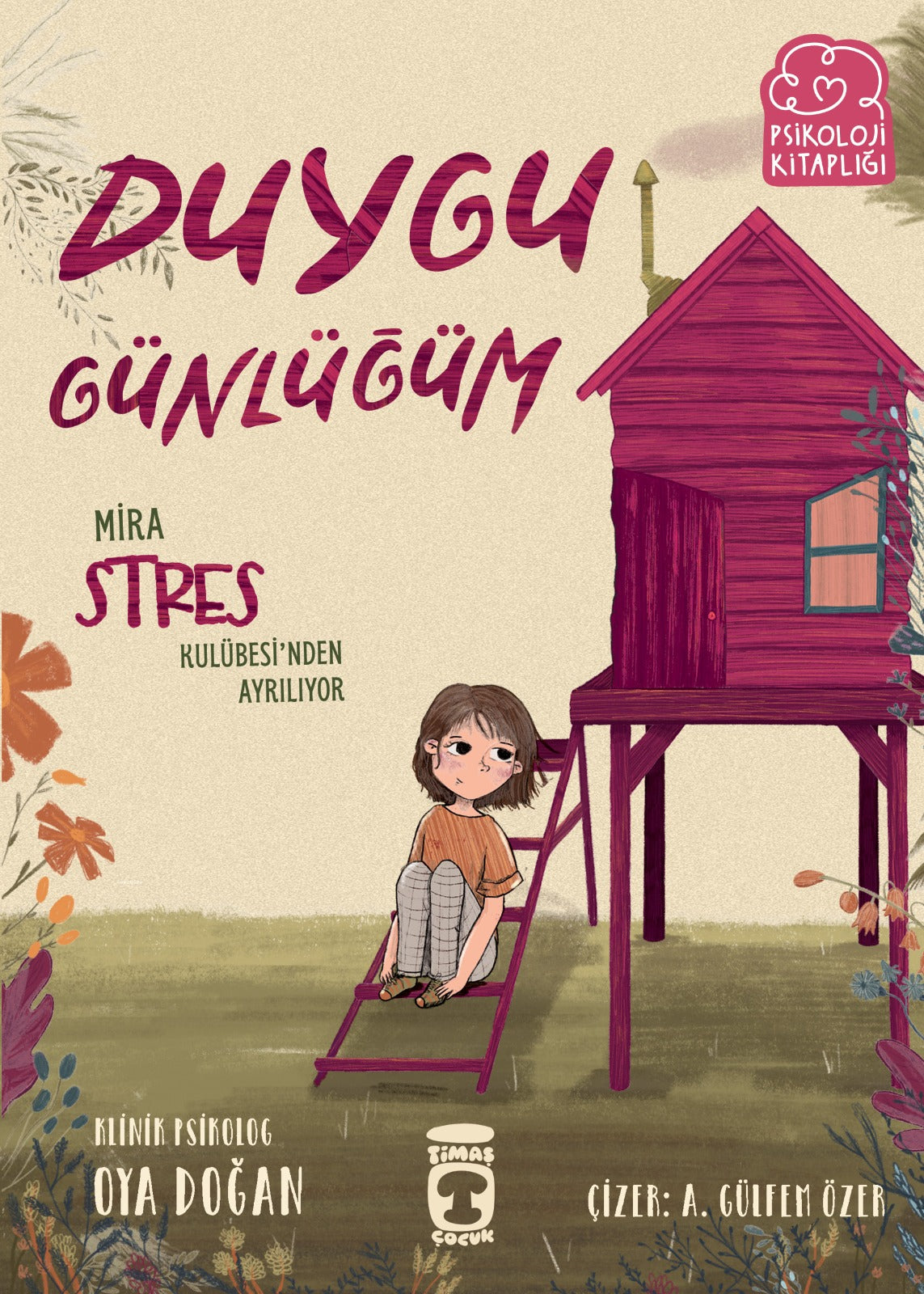 Mira Stres Kulübesinden Ayrılıyor Duygu Günlüğüm Timaş Çocuk-1