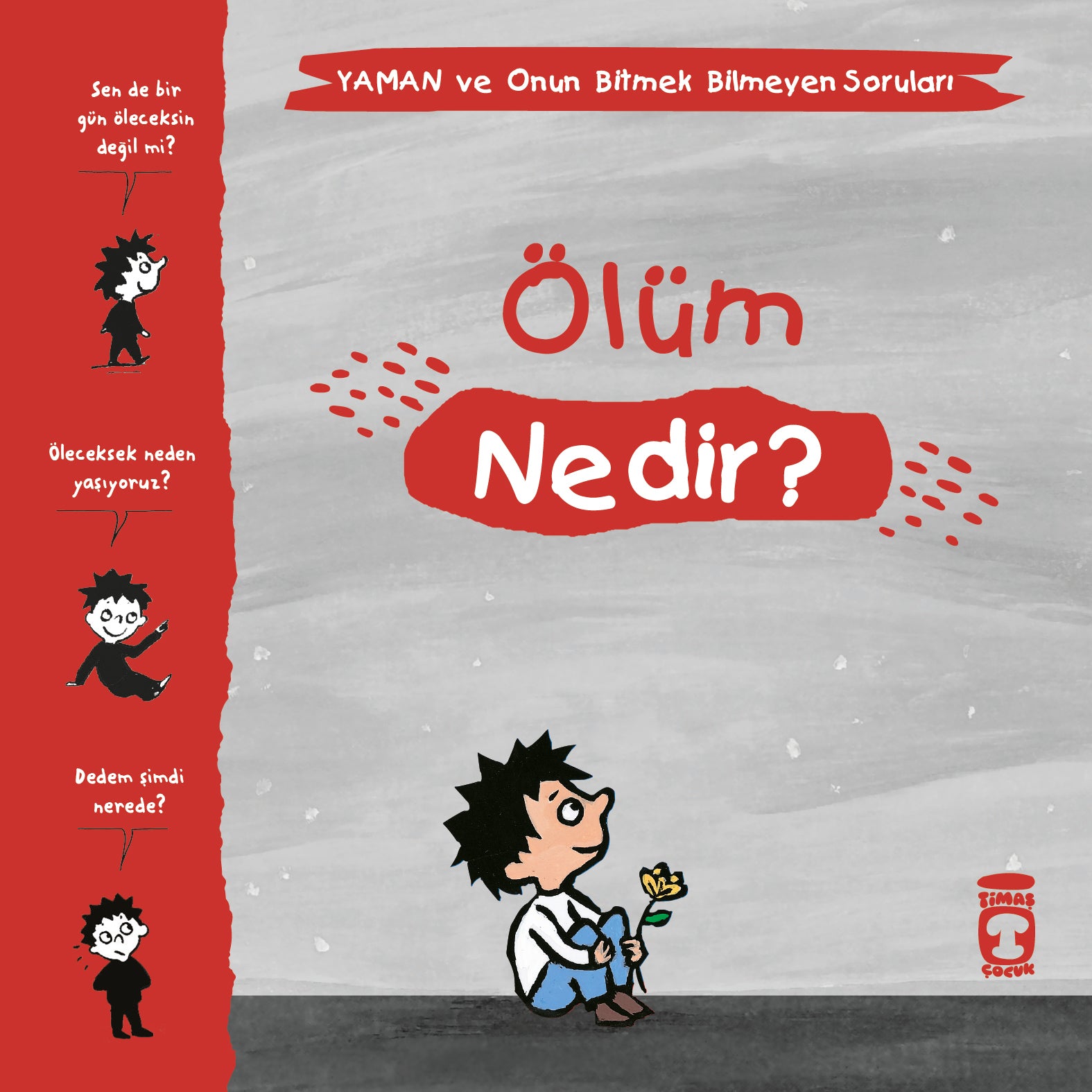 Ölüm Nedir Yaman ve Onun Bitmek Bilmeyen Soruları Timaş Çocuk