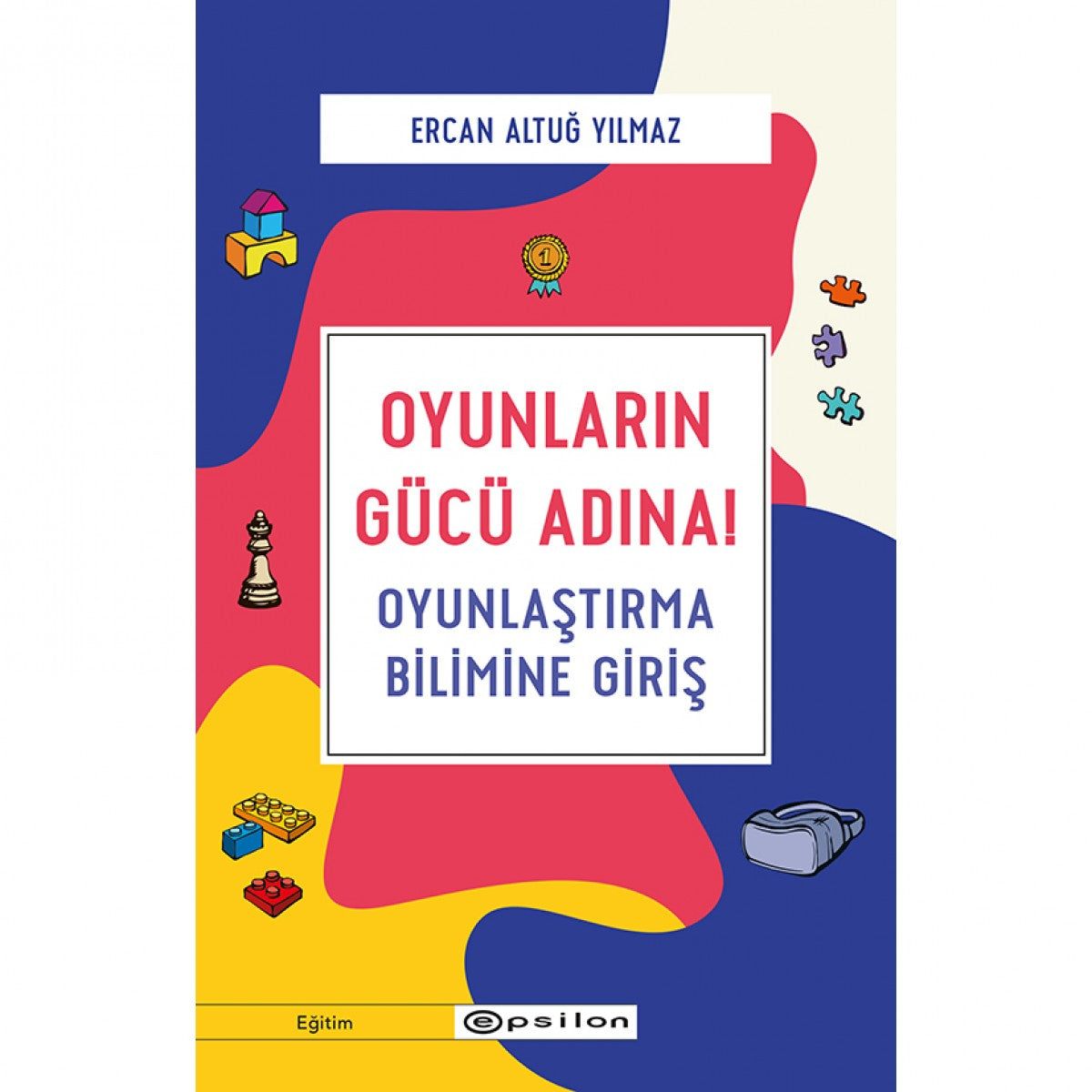Oyunların Gücü Adına Ercan Altuğ Yılmaz Epsilon Yayınevi-1