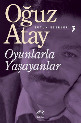 Oyunlarla Yaşayanlar İletişim Yayınları Oğuz Atay-1