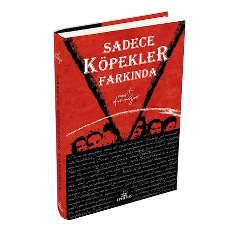 Sadece Köpekler Farkında Ephesus Yayınları (Ciltli)-1