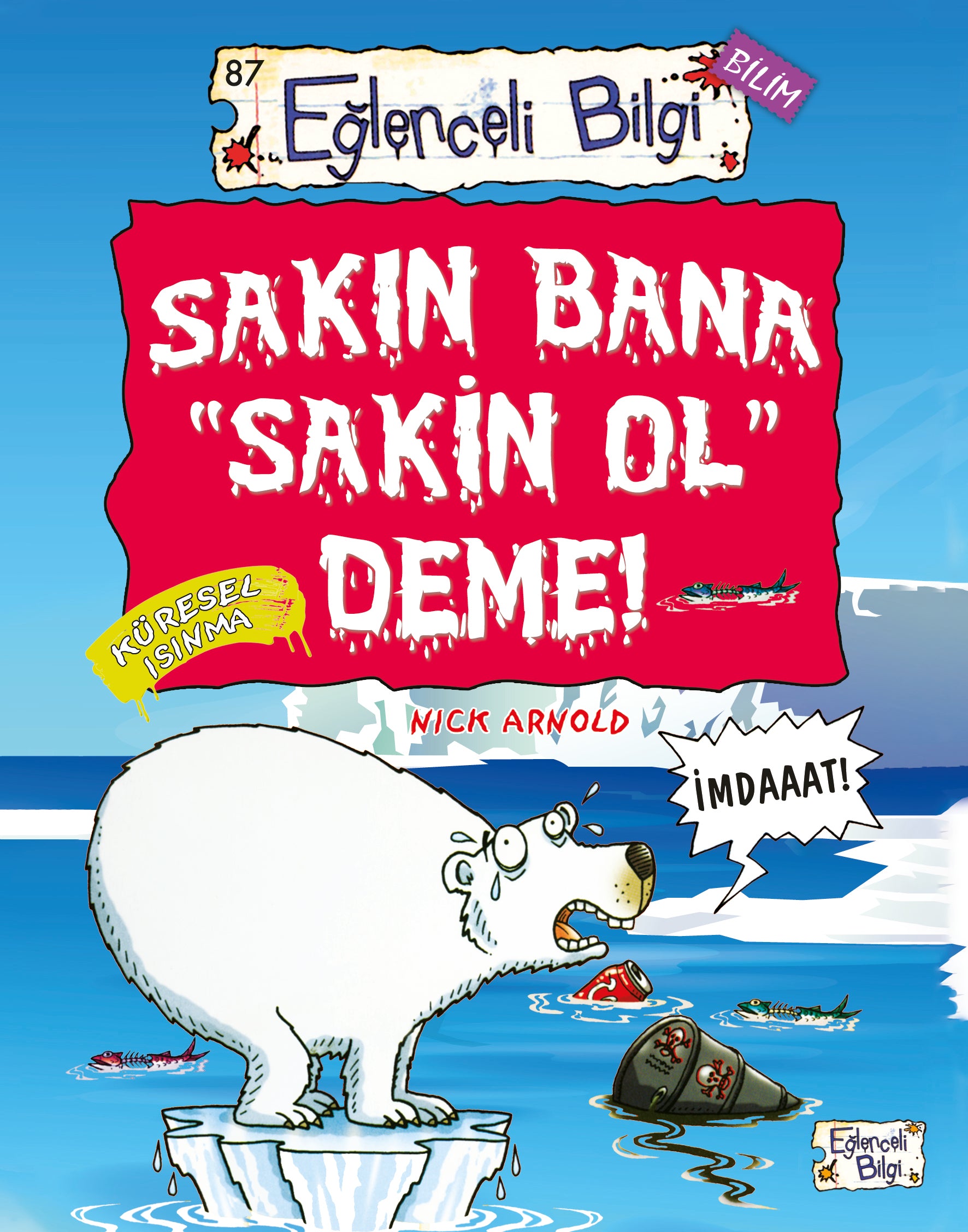 Sakın Bana Sakin Ol Deme! Eğlenceli Bilgi Yayınları