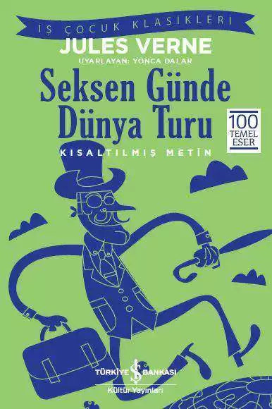 Seksen Günde Dünya Turu Kısaltılmış Metin Jules Verne İş Bankası Kültür Yayınları-1