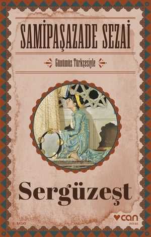 Sergüzeşt (Günümüz Türkçesiyle) Samipaşazade Sezai Can Yayınları-1