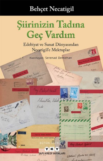 Şiirinizin Tadına Geç Vardım Edebiyat Ve Sanat Dünyasından Necatigil`e Mektuplar Yapı Kredi Yayınları-1